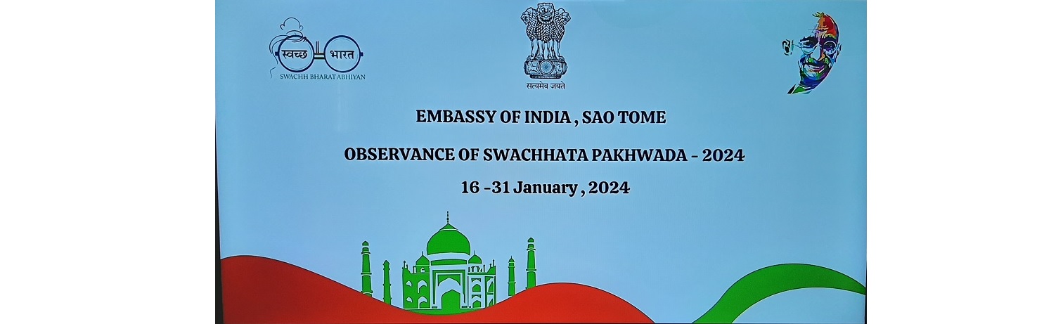 Observance of Swachhata Pakhwada – 2024 in Embassy of India, Sao Tome from 16-31 January, 2024.