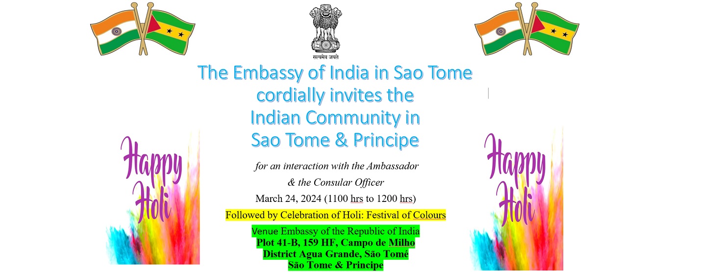 Indian Community’s Interaction with the Ambassador & the Consular Officer, followed by Celebration of Holi: Festival of Colours - Embassy  of India, Sao Tome on 24 March, 2024
